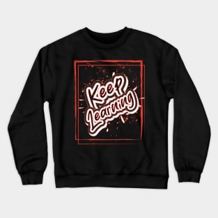 Keep Learning Inspiration Crewneck Sweatshirt